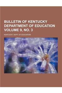 Bulletin of Kentucky Department of Education Volume 9, No. 3