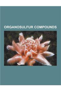 Organosulfur Compounds: 1,3,2,4-Dithiadiphosphetane 2,4-Disulfides, 2,6-Pyridinedicarbothioic Acid, Allistatin, Ammonium Bituminosulfonate, Au