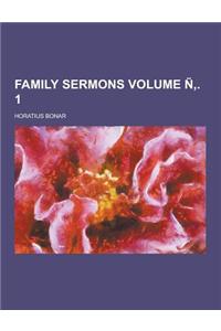 Family Sermons Volume N . 1