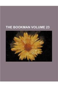 The Bookman Volume 23