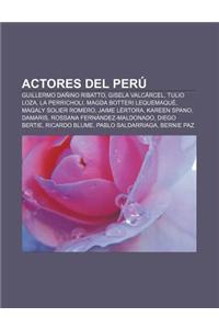 Actores del Peru: Guillermo Danino Ribatto, Gisela Valcarcel, Tulio Loza, La Perricholi, Magda Botteri Lequemaque, Magaly Solier Romero