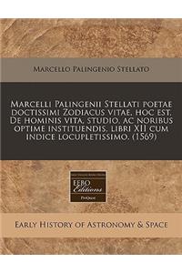 Marcelli Palingenii Stellati Poetae Doctissimi Zodiacus Vitae, Hoc Est, de Hominis Vita, Studio, AC Noribus Optime Instituendis, Libri XII Cum Indice Locupletissimo. (1569)