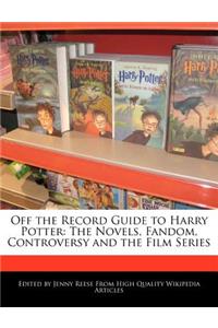 Off the Record Guide to Harry Potter