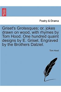 Griset's Grotesques; Or, Jokes Drawn on Wood, with Rhymes by Tom Hood. One Hundred Quaint Designs by E. Griset. Engraved by the Brothers Dalziel.