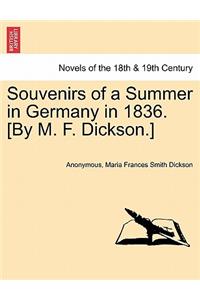 Souvenirs of a Summer in Germany in 1836. [By M. F. Dickson.]