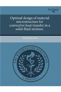 Optimal Design of Material Microstructure for Convective Heat Transfer in a Solid-Fluid Mixture