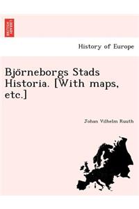 Björneborgs Stads Historia. [With maps, etc.]