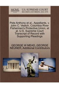 Pete Anthony et al., Appellants, V. John C. Veatch, Columbia River Fishermen's Protective Union, et al. U.S. Supreme Court Transcript of Record with Supporting Pleadings