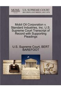 Mobil Oil Corporation V. Standard Industries, Inc. U.S. Supreme Court Transcript of Record with Supporting Pleadings