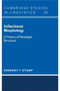 Inflectional Morphology: A Theory of Paradigm Structure. Cambridge Studies in Linguistics: 93.