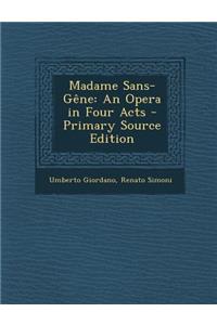 Madame Sans-Gene: An Opera in Four Acts