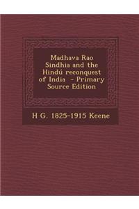 Madhava Rao Sindhia and the Hindu Reconquest of India