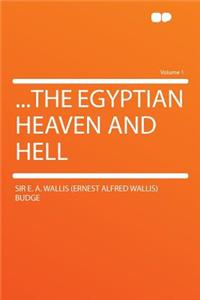 ...the Egyptian Heaven and Hell Volume 1