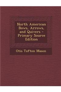 North American Bows, Arrows, and Quivers