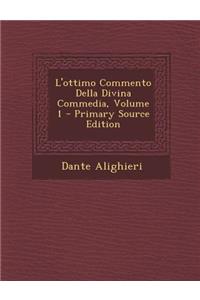 L'ottimo Commento Della Divina Commedia, Volume 1