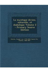La Mystique Divine, Naturelle, Et Diabolique Volume 2