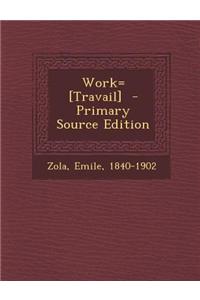 Work= [Travail]