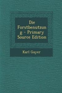Die Forstbenutzung