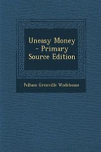 Uneasy Money