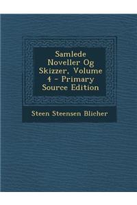 Samlede Noveller Og Skizzer, Volume 4 - Primary Source Edition