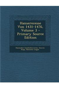 Hanserecesse Von 1431-1476, Volume 3 - Primary Source Edition