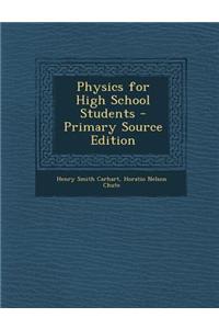 Physics for High School Students - Primary Source Edition