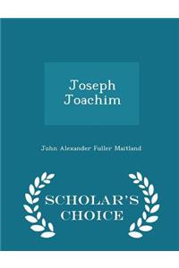 Joseph Joachim - Scholar's Choice Edition