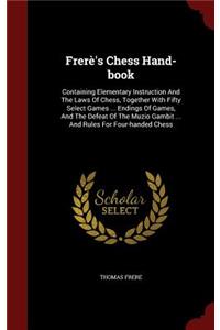 Frerè's Chess Hand-book
