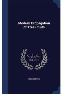 Modern Propagation of Tree Fruits
