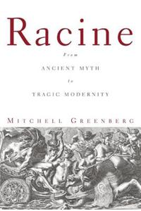 Racine: From Ancient Myth to Tragic Modernity