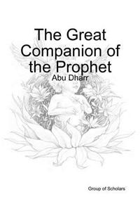 The Great Companion of the Prophet: Abu Dharr