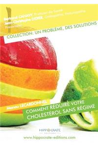 Comment Réduire Votre Cholestérol Sans Régime