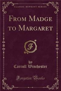 From Madge to Margaret (Classic Reprint)