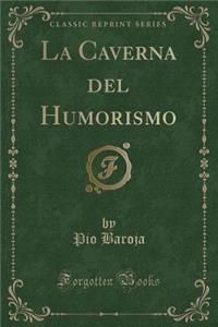 La Caverna del Humorismo (Classic Reprint)