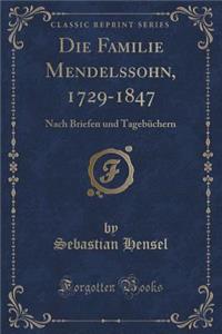Die Familie Mendelssohn, 1729-1847: Nach Briefen Und TagebÃ¼chern (Classic Reprint)
