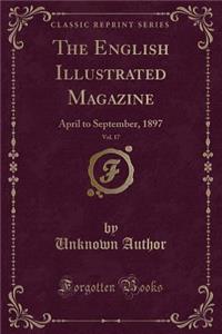 The English Illustrated Magazine, Vol. 17