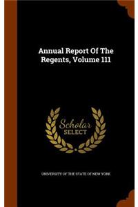 Annual Report of the Regents, Volume 111