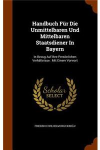 Handbuch Für Die Unmittelbaren Und Mittelbaren Staatsdiener In Bayern
