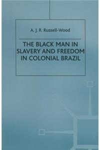 Black Man in Slavery and Freedom in Colonial Brazil