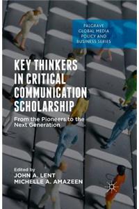 Key Thinkers in Critical Communication Scholarship