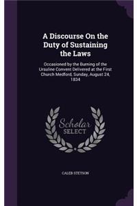 Discourse On the Duty of Sustaining the Laws