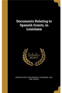 Documents Relating to Spanish Grants, in Louisiana