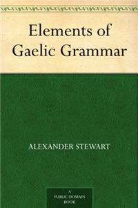 ELEMENTS OF GAELIC GRAMMAR