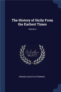 The History of Sicily From the Earliest Times; Volume 4