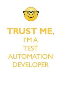 TRUST ME, I'M A TEST AUTOMATION DEVELOPER AFFIRMATIONS WORKBOOK Positive Affirmations Workbook. Includes