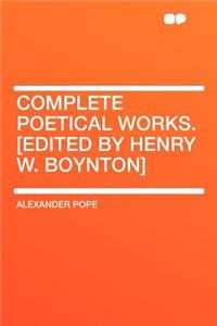 Complete Poetical Works. [Edited by Henry W. Boynton]