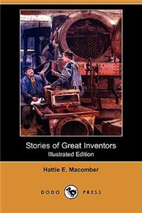 Stories of Great Inventors (Illustrated Edition) (Dodo Press)