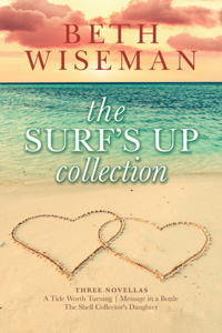 Surf's Up Collection (a Tide Worth Turning, Message in a Bottle, the Shell Collector's Daughter)