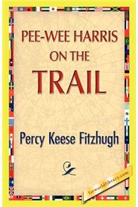 Pee-Wee Harris on the Trail