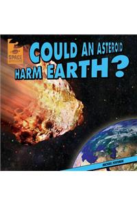 Could an Asteroid Harm Earth?